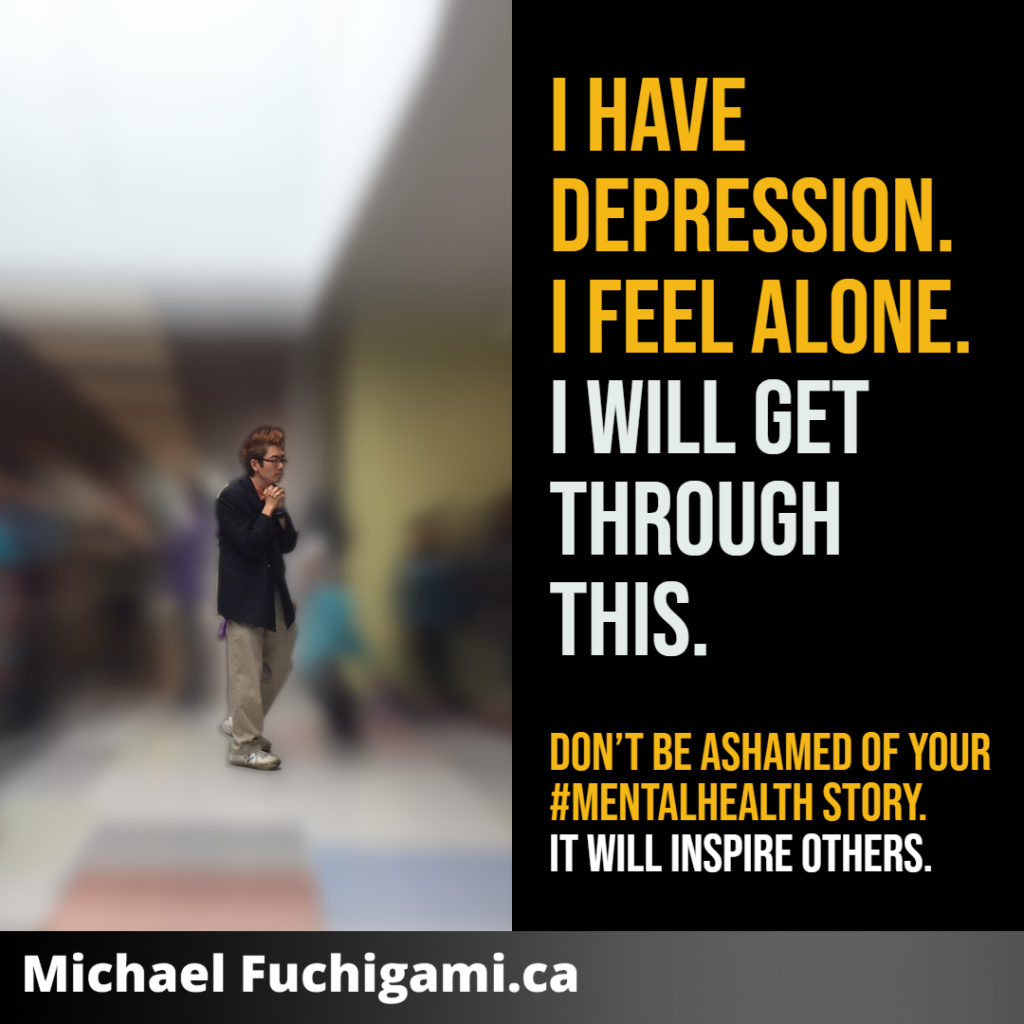 photo of michael fuchigami, teacher at Longfields Davidson Heights, Ottawa Carleton District School Board (OCDSB) - I have depression, i feel alone. I will get through this. Don't be ashamed of your mental health story. It will inspire others.